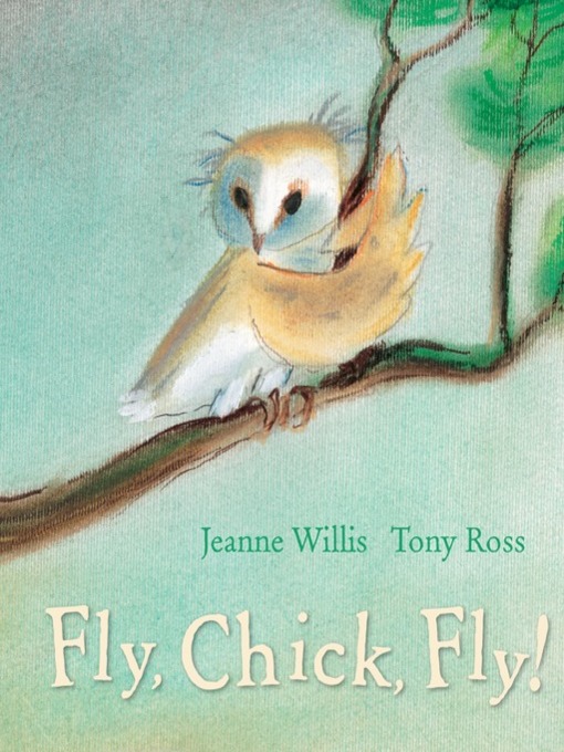 Title details for Fly, Chick, Fly! by Jeanne Willis - Available